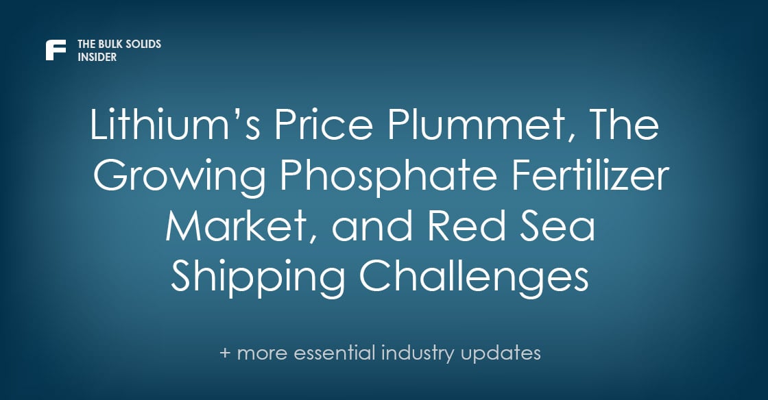 The Bulk Solids Insider: Lithium’s Price Plummet, The Growing Phosphate Fertilizer Market, and Red Sea Shipping Challenges